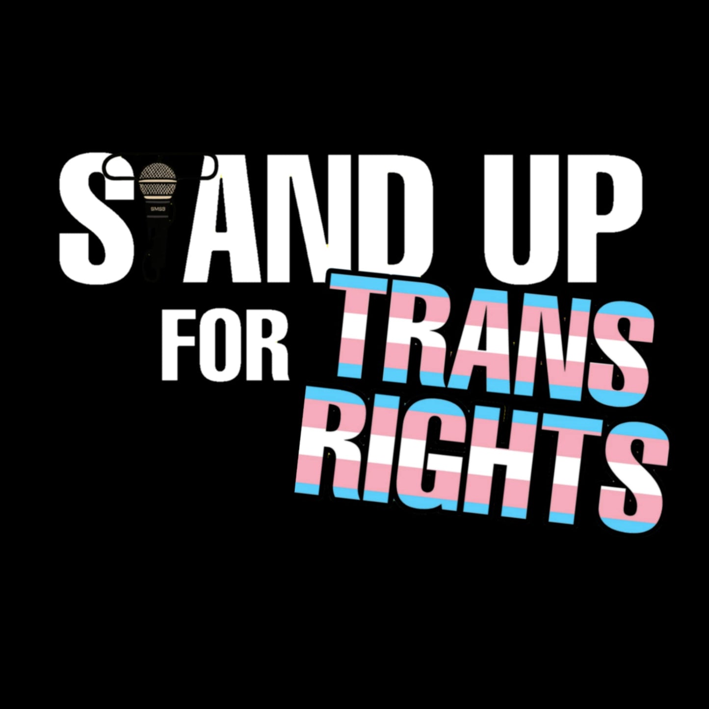 Stand Up for Trans Rights – Comedy Event T-Shirt