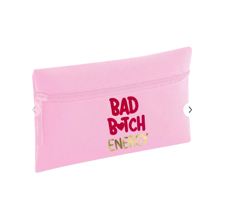 Bad B*tch Energy Pencil Case